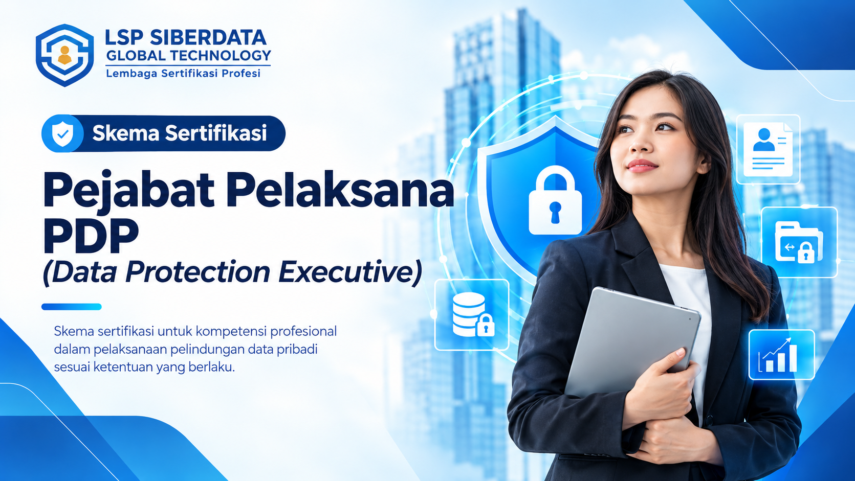 Pejabat Pelaksana PDP (Data Protection Executive) - Skema Sertifikasi LSP Siberdata