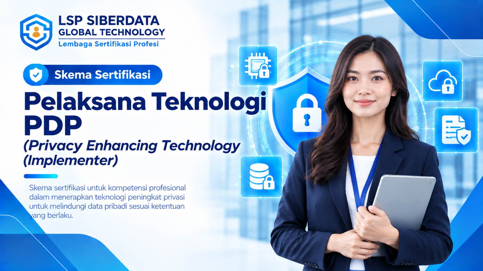 Pelaksana Teknologi PDP (Privacy Enhancing Technology Implementer) - Skema Sertifikasi LSP Siberdata