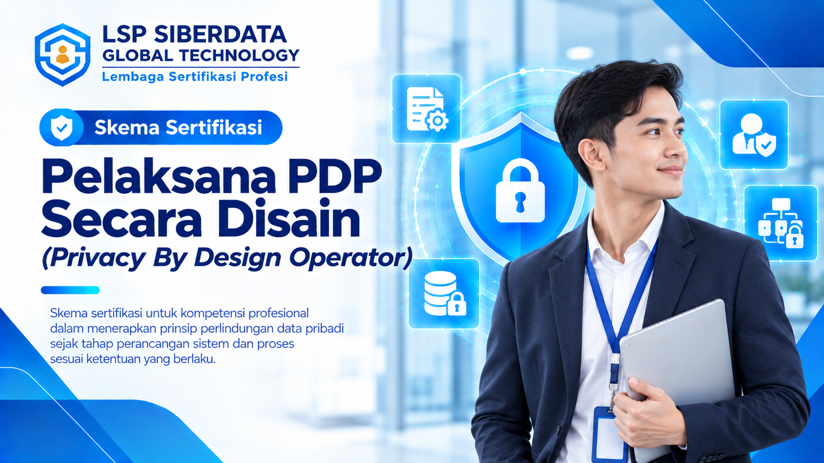 Pelaksana PDP Secara Desain (Privacy by Design Operator) - Skema Sertifikasi LSP Siberdata